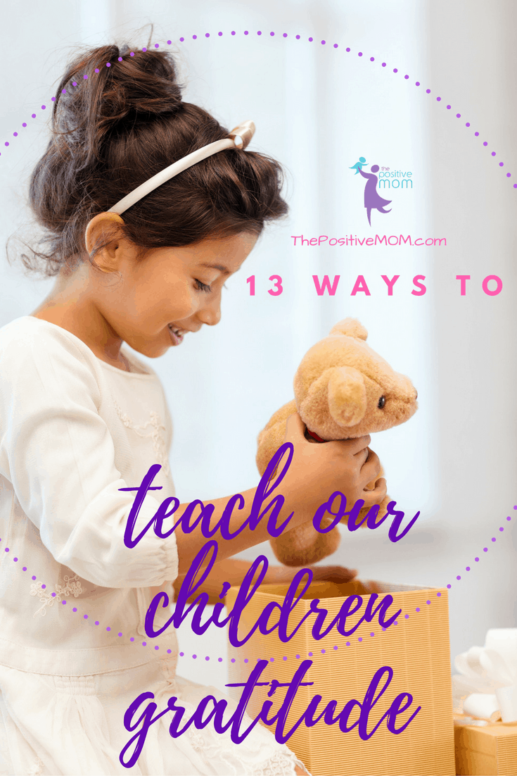 13 ways to teach our children gratitude | Elayna Fernandez ~ The Positive MOM