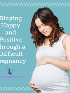 Staying happy and positive through a difficult pregnancy
