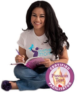Elayna Fernandez ~ The Positive MOM ~ certified faith based facilitator for The Passion Test