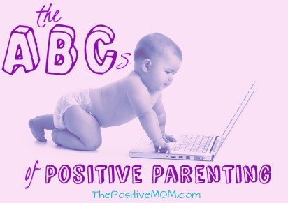 the ABCs of Positive Parenting by Elayna Fernandez ~ The Positive MOM