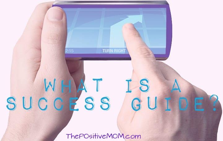 What is a Success Guide? Elayna Fernandez ~ The Positive MOM What is a Success Guide? Elayna Fernandez ~ The Positive MOM
