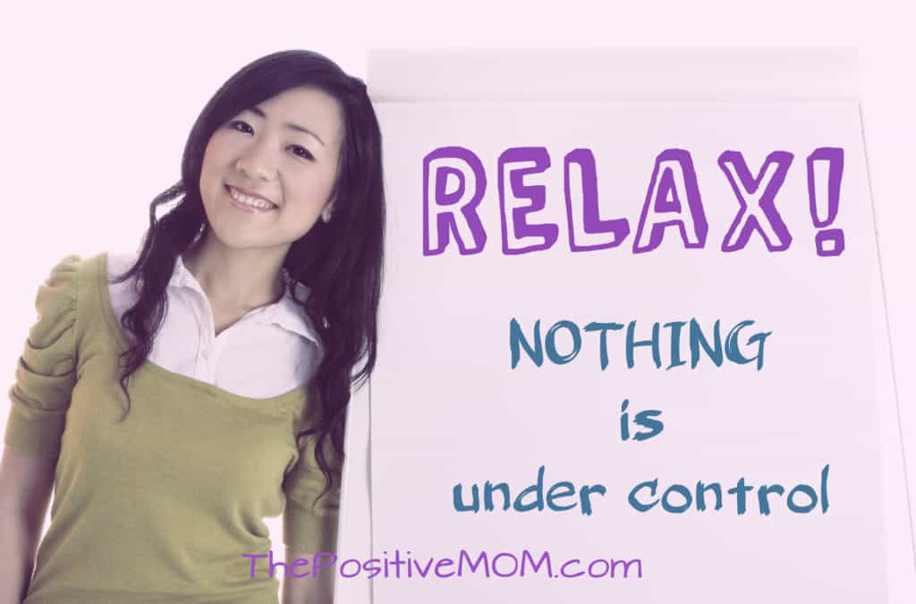 Do you have it all together? Relax: nothing is under control.