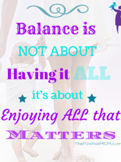 Balance is not about having it all, it's about enjoying all that matters - Elayna Fernandez ~ The Positive MOM quote