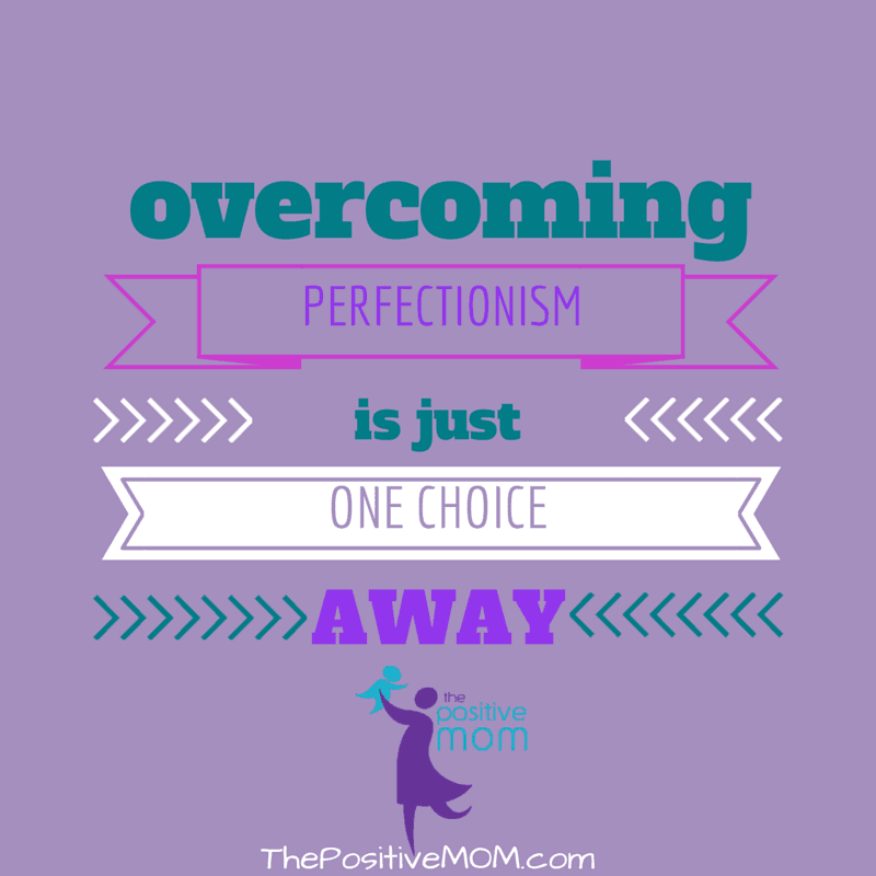 overcoming perfectionism is just one choice away