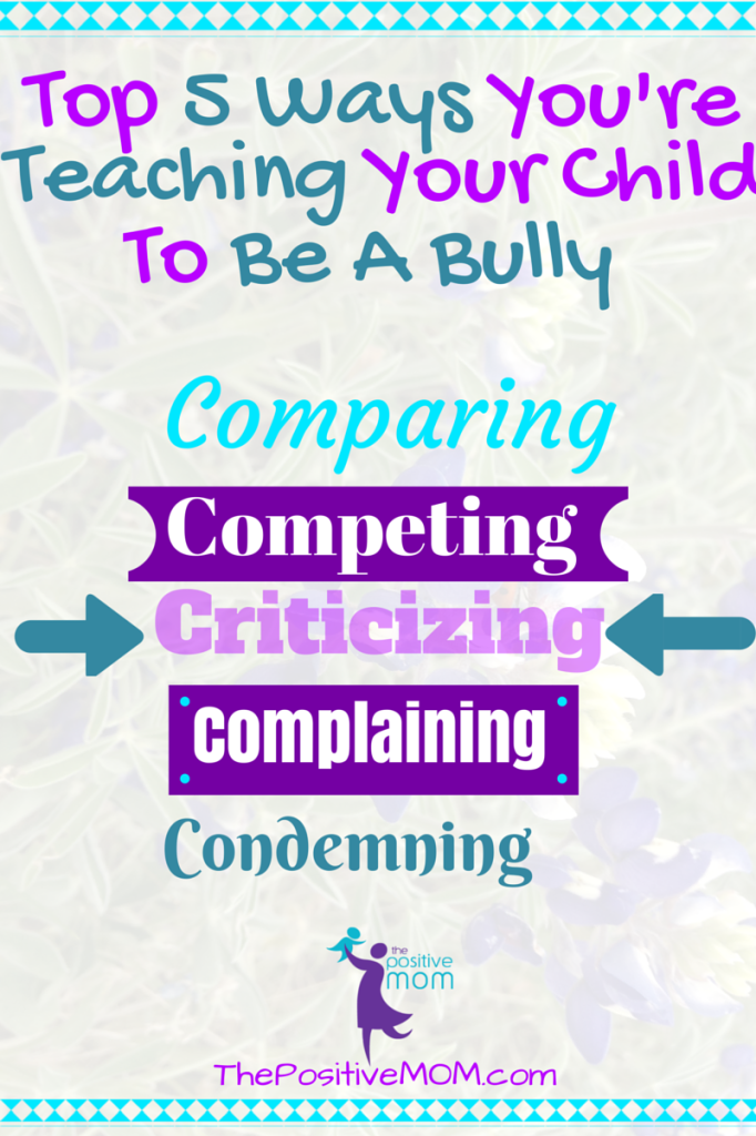 Top 5 Ways You Are Teaching Your Child To Be A Bully