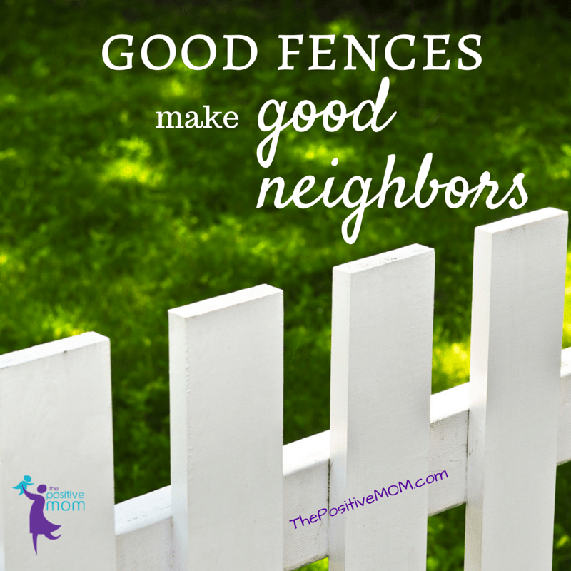 good fences make good neighbors - boundaries in motherhood