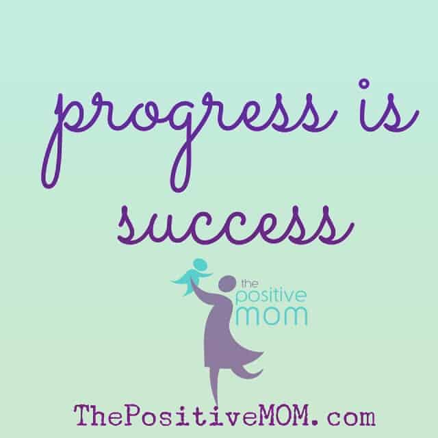 progress is success - Elayna Fernandez , The Positive Mom