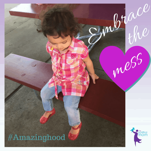 embrace the mess of motherhood = #Amazinghood