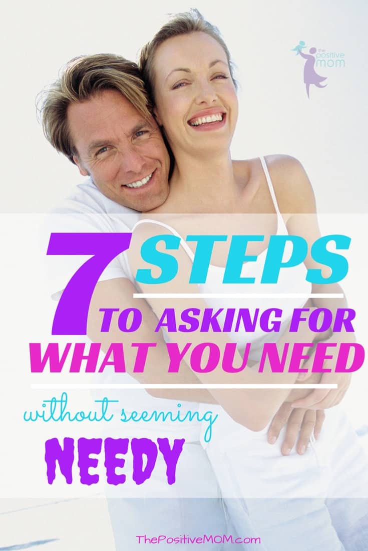 7 steps to asking for what you need without seeming needy