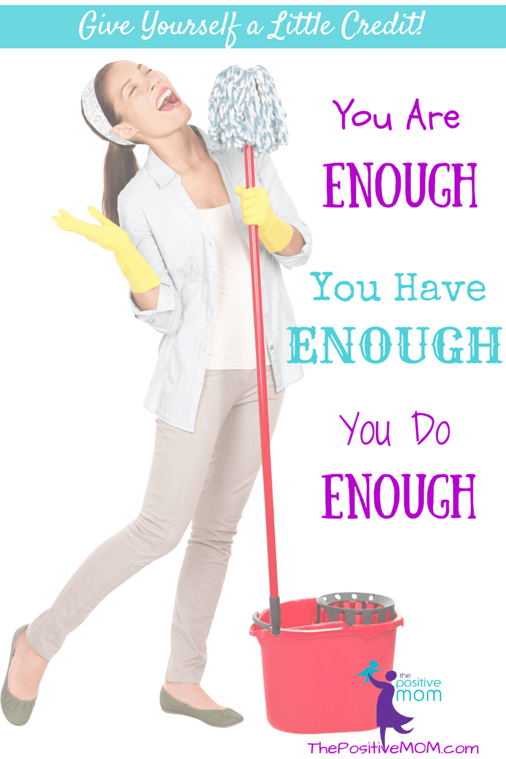 You are enough, you have enough, you do enough - give yourself a little credit!