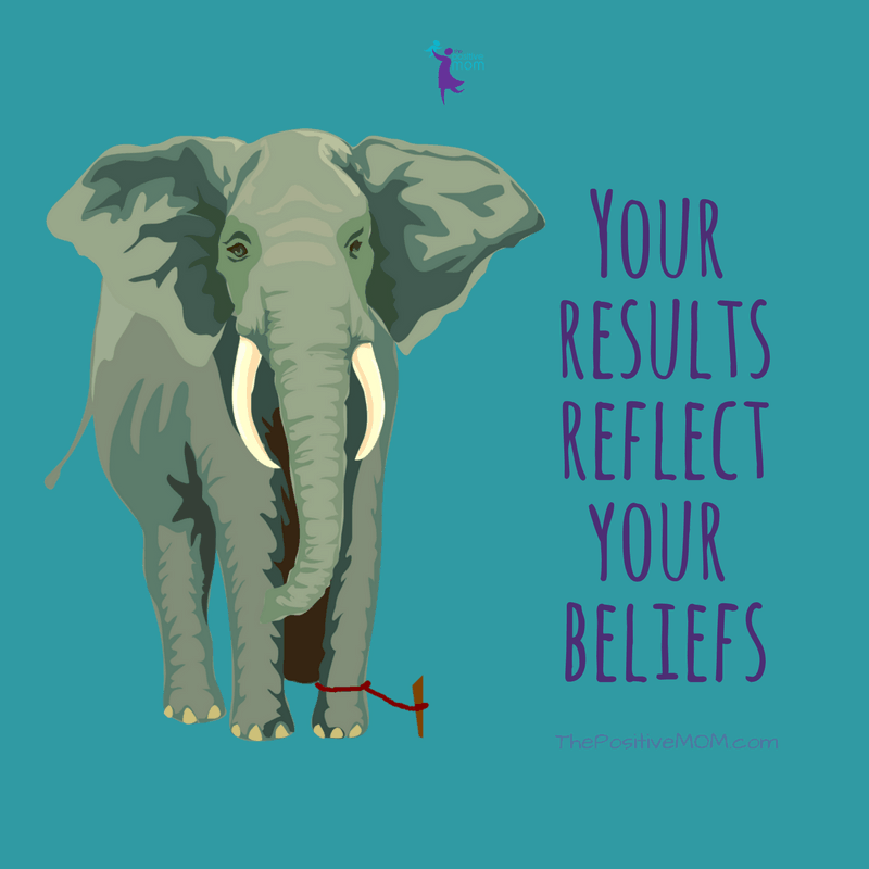 Your results reflect your beliefs - elayna fernandez The Positive MOM