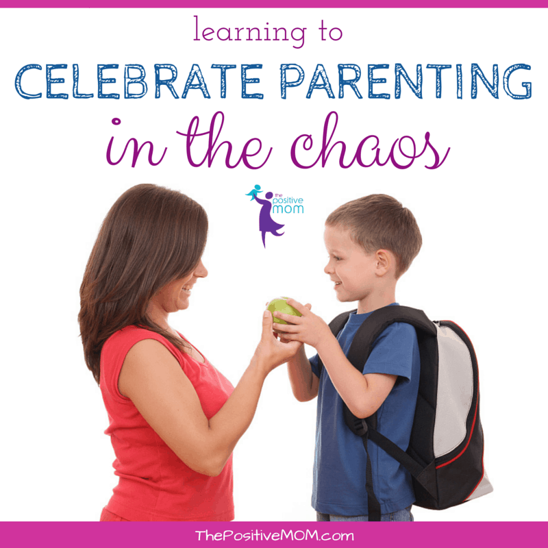 learning to celebrate parenting in the chaos