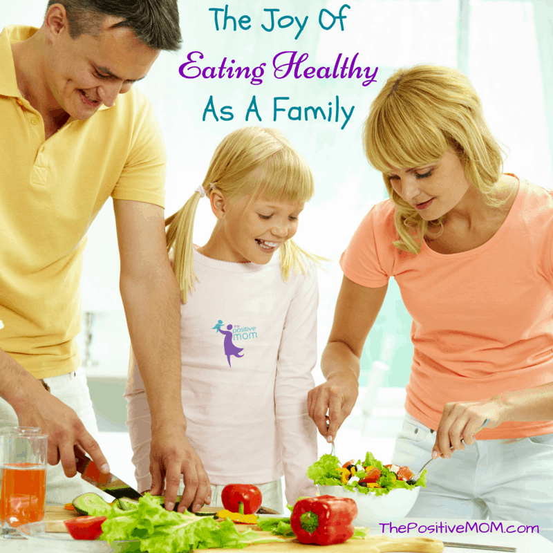 The Joy Of Eating Healthy As A Family