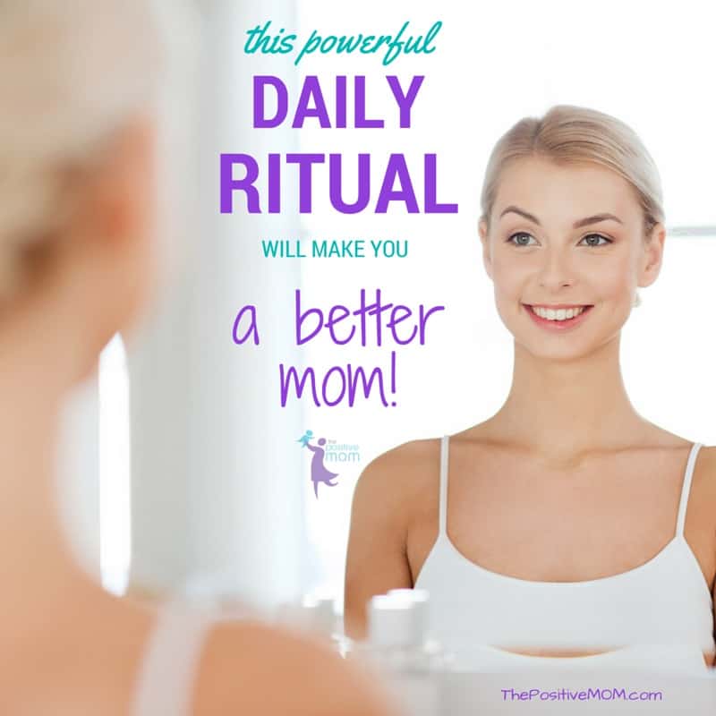 This powerful daily ritual will make you a better mom!