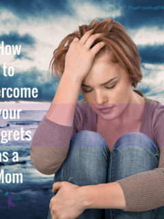 how to overcome your regrets as a mom