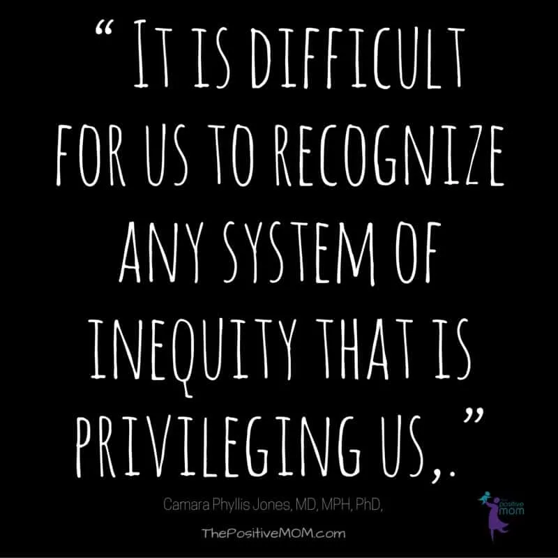 It is difficult for us to recognize any system of inequity that is privileging us! End racism and discrimination!