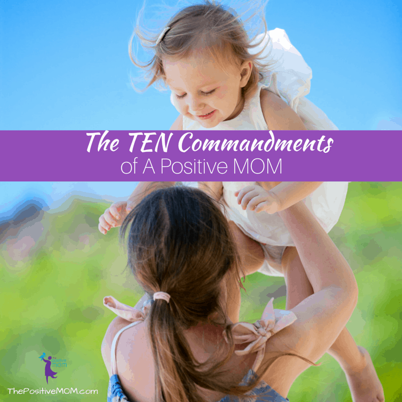 The Ten Commandments Of A Positive MOM