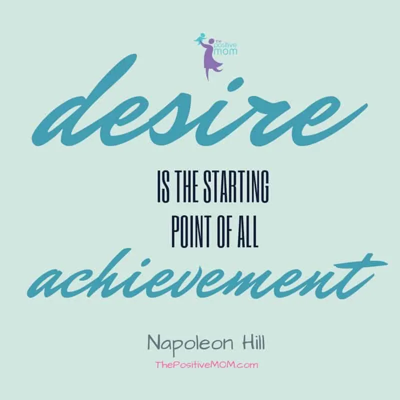 Desire is the starting point of all achievement - Napoleon Hill
