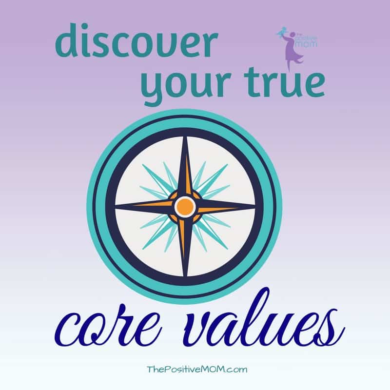 Discover your true core values | Elayna Fernandez ~ The Positive MOM