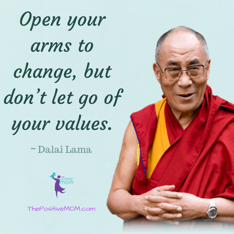 Open your arms to change but do not let go of your values. Dalai Lama