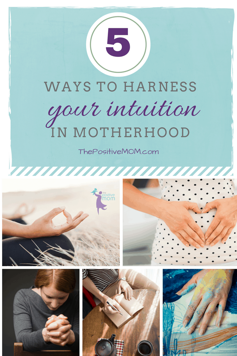 5 Ways To Harness Your Intuition In Motherhood - Elayna Fernandez ~ The Positive MOM
