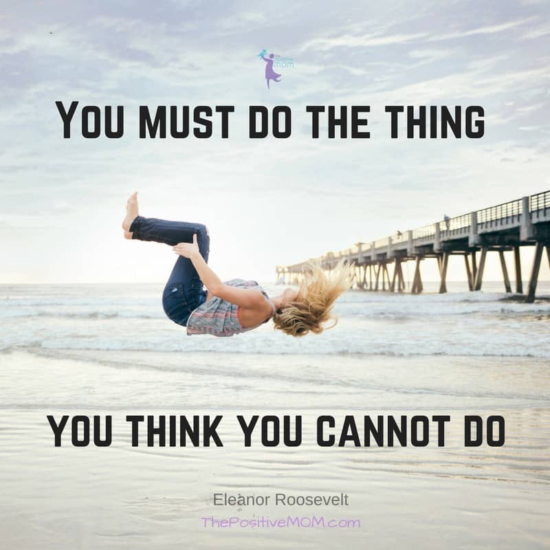 You must do the thing you think you cannot do | Eleanor Roosevelt quote