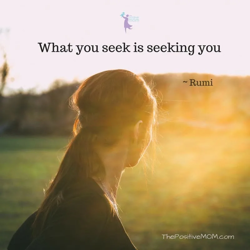 What you seek is seeking you ~ Rumi quotes