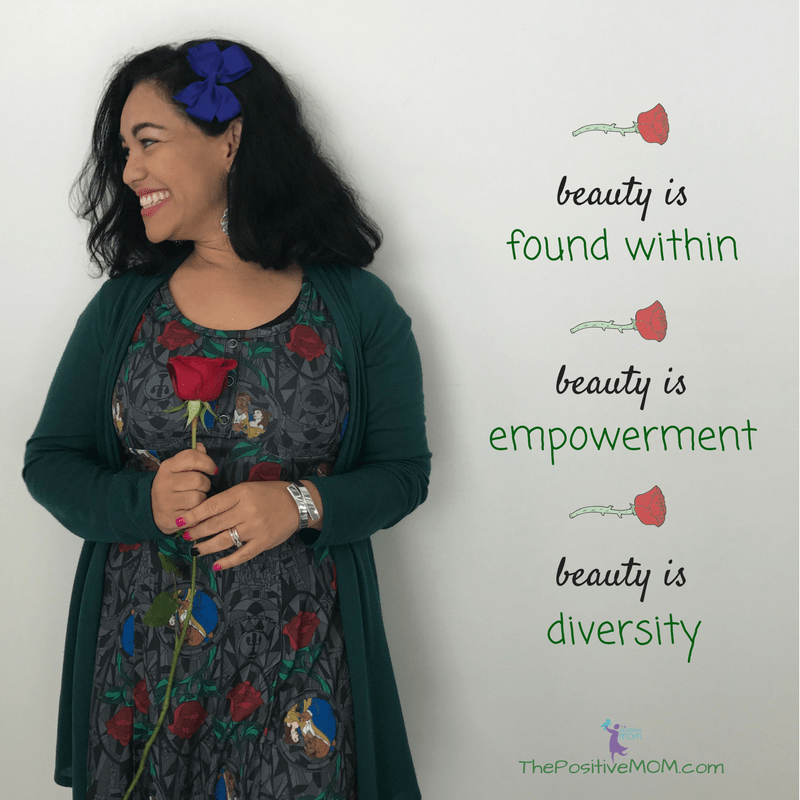 True beauty is found within, true beauty is empowerment, true beauty is diversity ~ Beauty and The Beast 