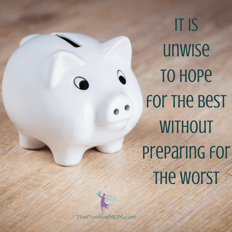 It is unwise to hope for the best without preparing for the worst. | Elayna Fernandez ~ The Positive MOM