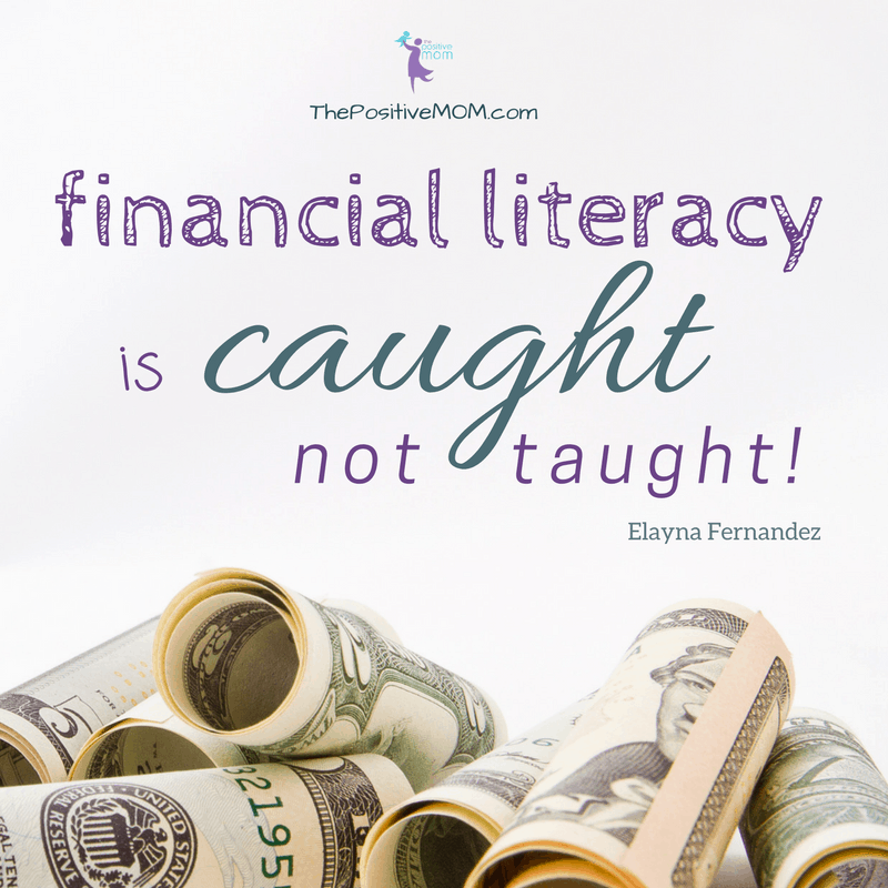 Financial literacy is caught, not taught! - Elayna Fernandez ~ The Positive MOM