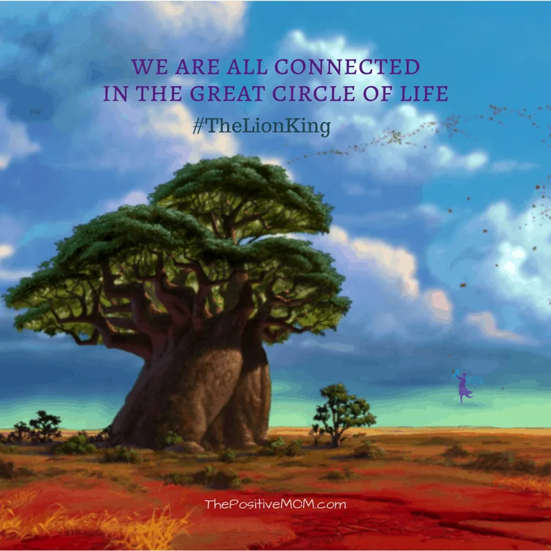 “We are all connected in the great circle of life.” ~ Mufasa  (James Earl Jones) ~ The Lion King quote