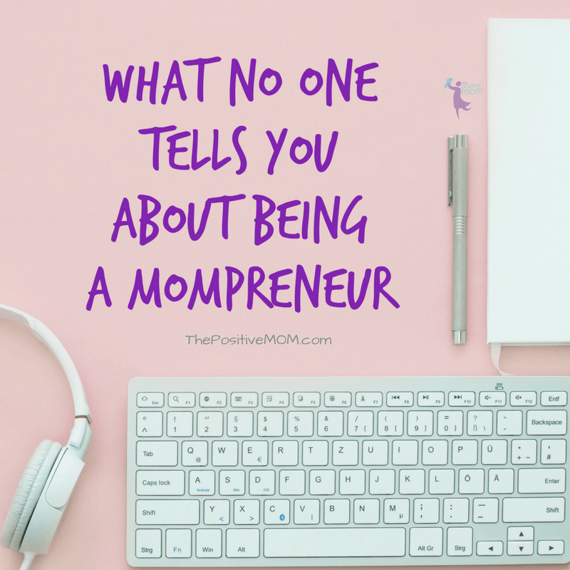 What no one tells you about being a mompreneur (mom entrepreneur)  - Elayna Fernandez ~ The Positive MOM