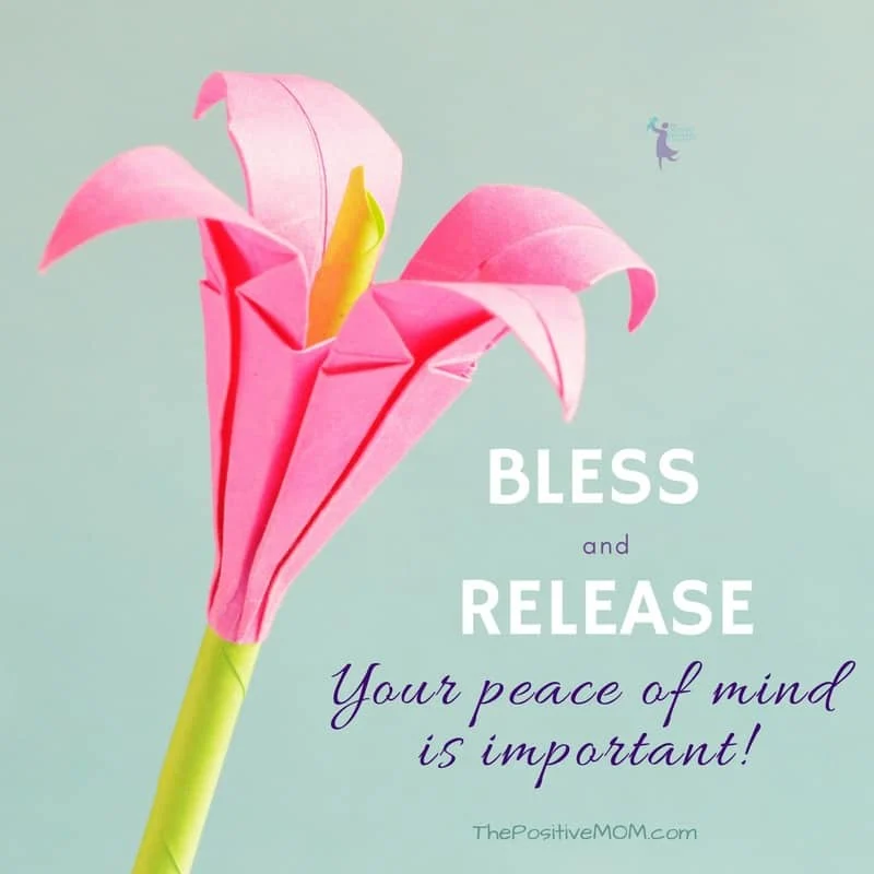 Bless and Release - Your peace of mind is important