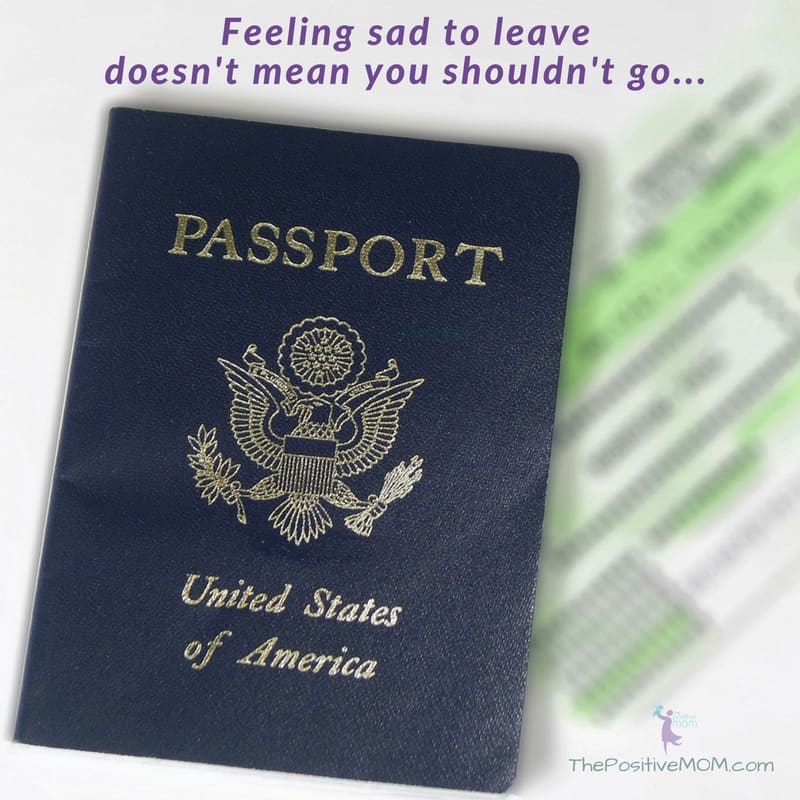 Feeling sad to leave does not mean you should not go | The Positive MOM