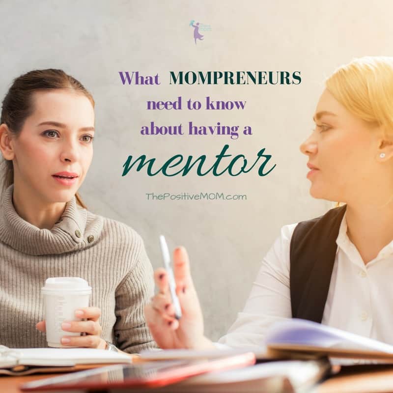 What mompreneurs need to know about having a mentor | Elayna Fernandez ~ The Positive MOM