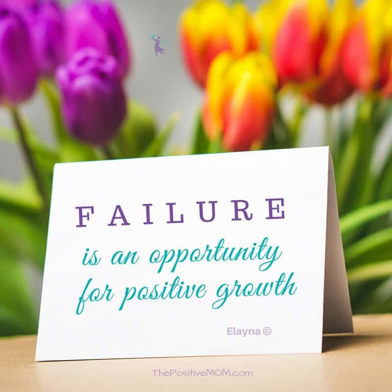 Failure is an opportunity for growth - Elayna Fernandez ~ The Positive Mom quote