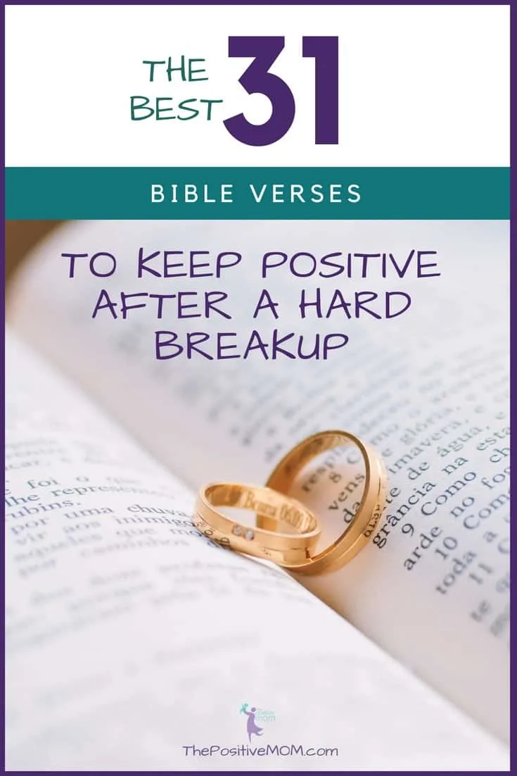 https://www.thepositivemom.com/wp-content/uploads/2018/08/the-best-31-bible-verses-to-keep-positive-after-a-hard-breakup.jpg.webp
