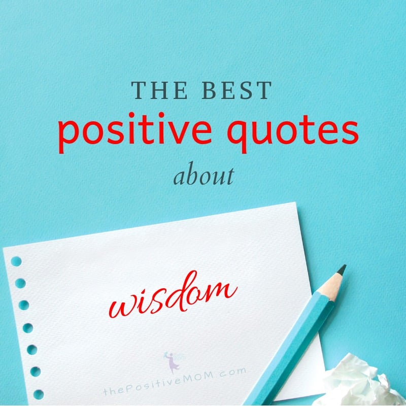 The best positive quotes about wisdom
