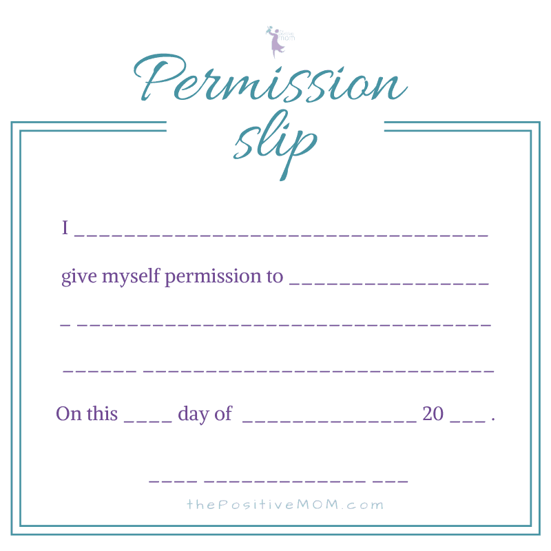 Permission Slip for moms - The Positive MOM