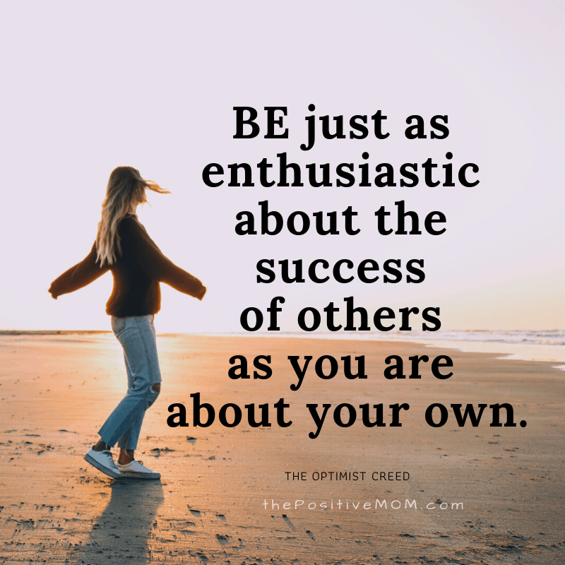 BE just as enthusiastic about the success of others as you are about your own.