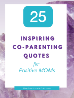 25 Inspiring Co-Parenting Quotes For Positive Moms