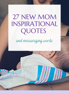 27 New Mom Inspirational Quotes and Encouraging Words