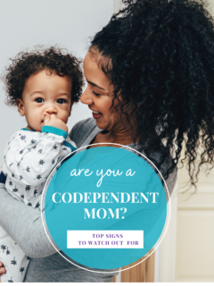 Are you a codependent mom? Signs of codependency in motherhood