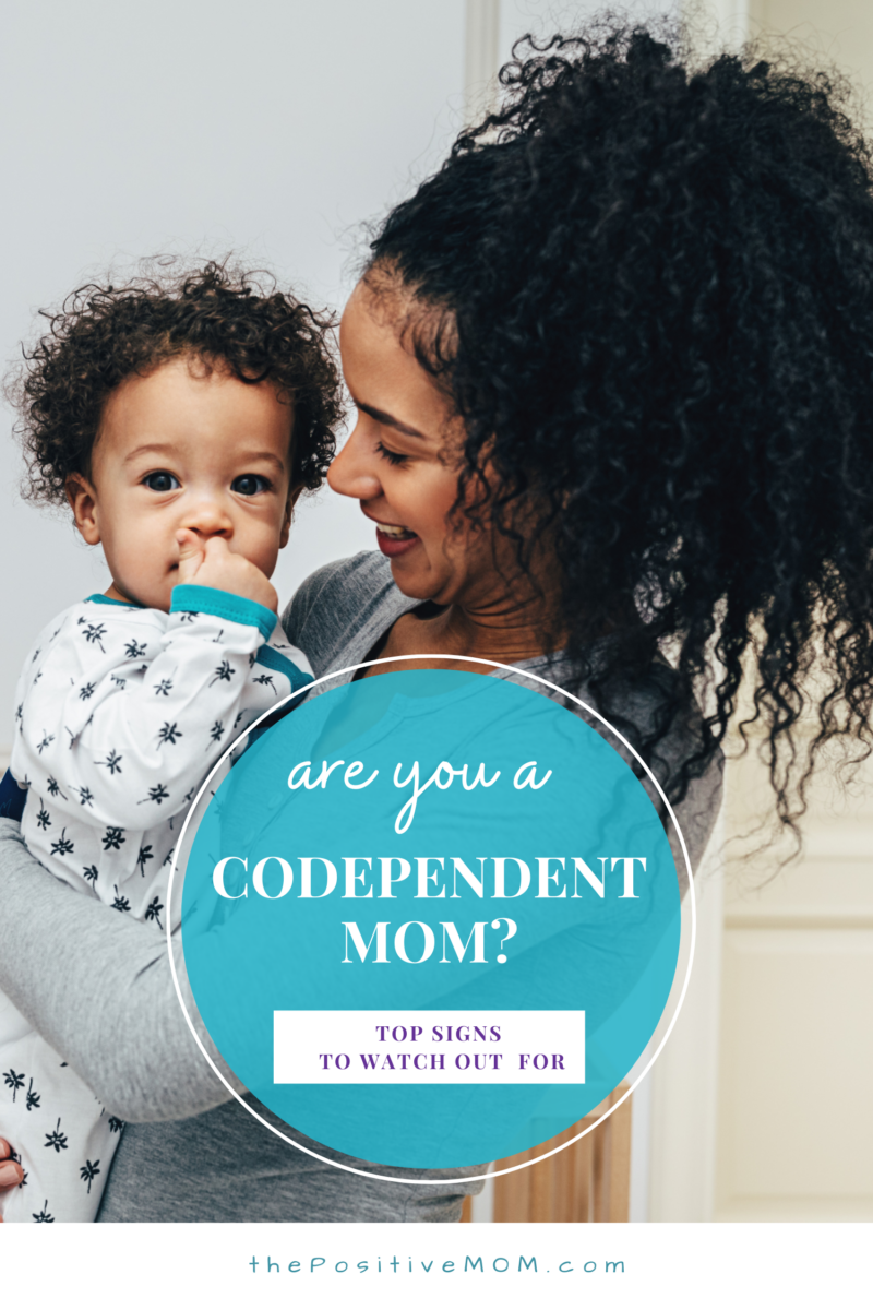 Are You a Codependent Mom? Learn the Top Signs