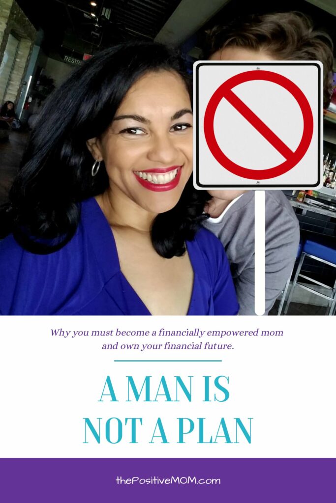 A man is not a plan - Elayna Fernandez ~ The Positive MOM