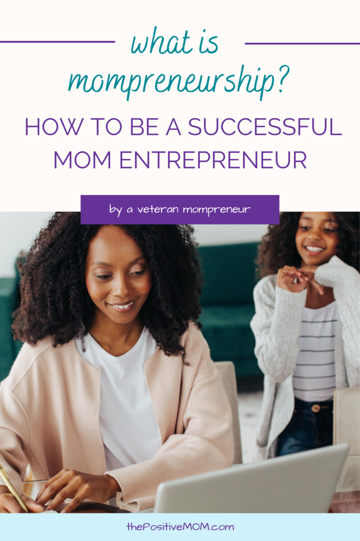 What is Mompreneurship? Be A Successful Mom Entrepreneur