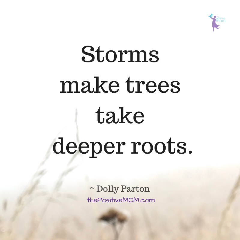 Dolly Parton quotes: "Storms make trees take deeper roots."