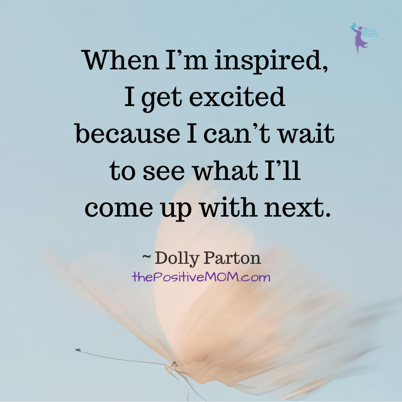 Dolly Parton quotes | When I'm inspired, I get excited because I can't wait to see what I'll come up with next.
