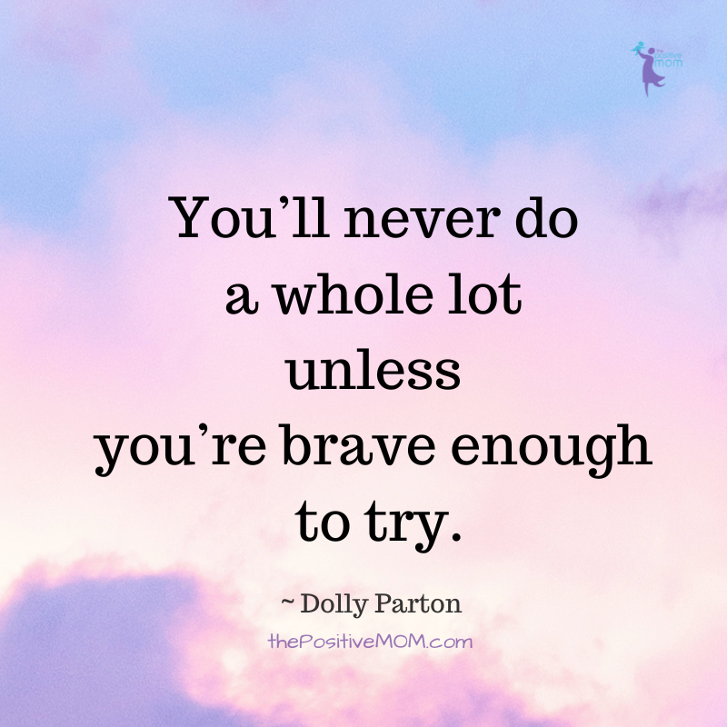 Dolly Parton quotes | You'll never do a whole lot unless you're brave enough to try.